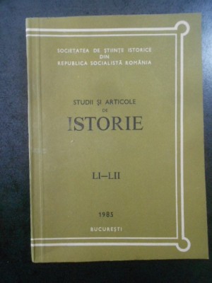 Studii si articole de istorie. Nr. LI-LII, anul 1985 foto