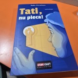 Tata, nu pleca! - Radu Chivulescu (roman psihologic)