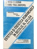 Constantin Noica - Estetica și eseistica rom&acirc;nească &icirc;n secolul al XX-lea (editia 1993)