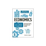 Economics in Plain English: Definitions. Examples. Uses.