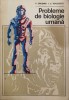 Probleme de Biologie Umana - V. Sahleanu, I.C. Voiculescu - Carte Stiinta, Biologie