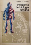 Probleme de Biologie Umana - V. Sahleanu, I.C. Voiculescu - Carte Stiinta, Biologie