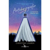 Autoboyografie. O poveste despre noi - Christina Lauren, Leda, Fictiune, Dragoste, Coperta Brosata, Format Fizic, Limba Romana