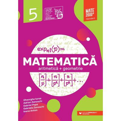 Matematica. Algebra, geometrie. Clasa a 5-a. 2023 Standard - Anton Ioana, Iurea Gheorghe, Popa Gabriel, Zanoschi Adrian foto