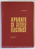 APARATE SI RETELE ELECTRICE de N. GHEORGHIU , 1971