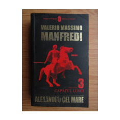 Valerio Massimo Manfredi - Capatul lumii ( ALEXANDRU CEL MARE vol. 3 )