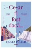 Ce-ar fi fost daca... Roman Suspans Holly Miller Paperback Brosat Editura Nemira