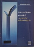 Mentalitatea creativa. Perspectiva psihosociologica - Maria Moldoveanu