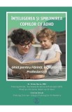 Intelegerea si sprijinirea copiilor cu ADHD - Nistor Becia, Cristina Avram