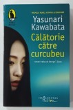 CALATORIE CATRE CURCUBEU , roman de YASUNARI KAWABATA , 2025