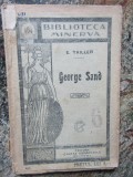 E.Tailler - George Sand - Ed Cartea Romaneasca Biblioteca Minerva nr 164