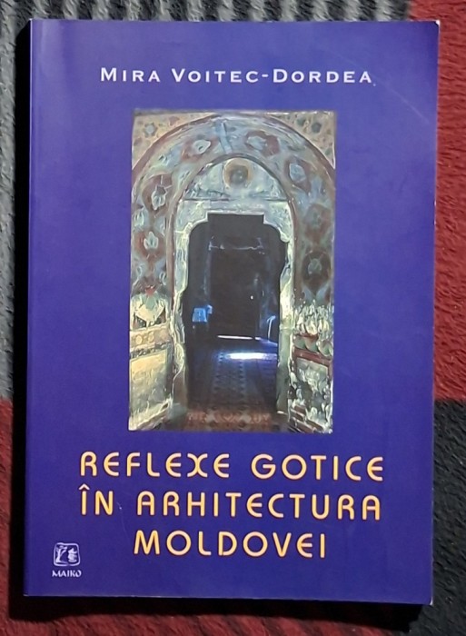 Reflexe gotice in arhitectura Moldovei -xMira Voitec - Dordea