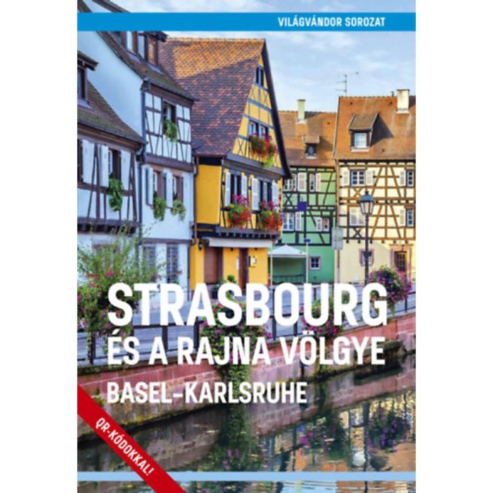 Strasbourg &eacute;s a Rajna v&ouml;lgye - Basel-Karlsruhe