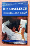 Corigent la limba romana. Editura CARTEX 2000, 2013 - Ion Minulescu