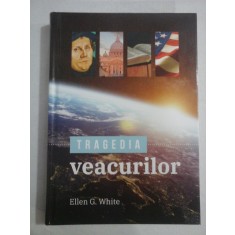 TRAGEDIA VEACURILOR Marea lupta dintre Hristos si Satana - ELLEN G. WHITE