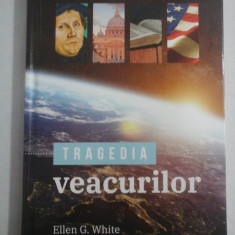 TRAGEDIA VEACURILOR Marea lupta dintre Hristos si Satana - ELLEN G. WHITE