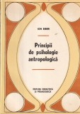 Ion Biberi - Principii de psihologie antropologica, Editura Didactica Si Pedagogica