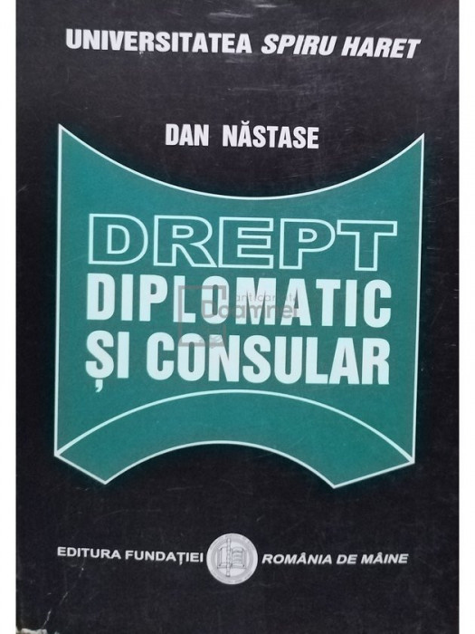 Dan Nastase - Drept diplomatic si consular (editia 2007)