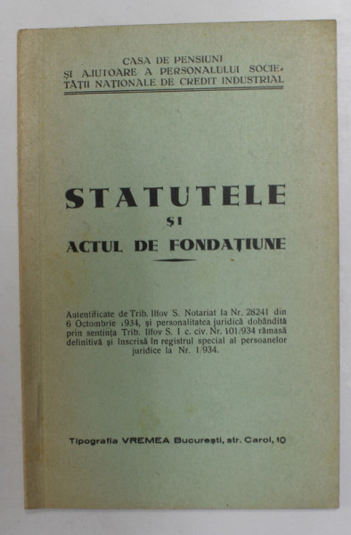 STATUTELE SI ACTUL DE FONDATIUNE AL CASEI DE PENSIUNI SI AJUTOARE A PERSONALULUI SOCIETATII NATIONALE DE CREDIT INDUSTRIAL , 1934