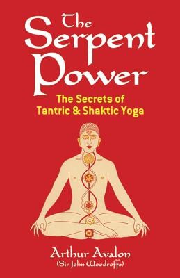 The Serpent Power Serpent Power: The Secrets of Tantric and Shaktic Yoga the Secrets of Tantric and Shaktic Yoga foto