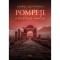 Pompeji - A pusztul&aacute;s var&aacute;zsa - Gabriel Zuchtriegel