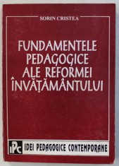 FUNDAMENTELE PEDAGOGICE ALE REFORMEI INVATAMANTULUI de SORIN CRISTEA , 1994