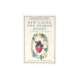 Rewilding the Human Heart: A Journey of Reunion