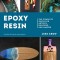 Epoxy Resin: The Complete Guide for Artists, Builders, and Makers