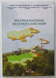 RISCURILE NATURALE DIN JUDETUL SATU MARE de BASARAB VICTOR DRIGA , 2007 , DEDICATIE *