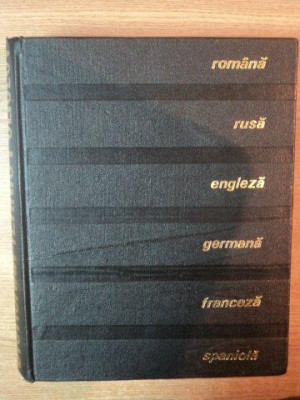 DICTIONAR TEHNIC POLIGLOT , EDITIA A II-A ROMANA , RUSA , ENGLEZA , GERMANA , FRANCEZA , SPANIOLA , 1967 foto