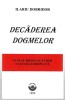 Decăderea dogmelor - Ilariu Dobridor, Ed Fronde, 1999