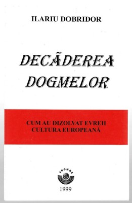 Decăderea dogmelor - Ilariu Dobridor, Ed Fronde, 1999 foto