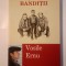 Vasile Ernu - Bandiții (ediția a II-a) (Mică trilogie a marginalilor)