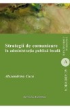 Strategii de comunicare in administratia publica locala - Alexandrina Cucu