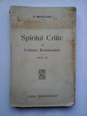SPIRITUL CRITIC in Cultura Romineasca editia III - G. IBRAILEANU foto