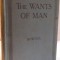 The wants of man / T. H. Bowtell 1930