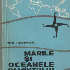 PETRE I. BARBUNEANU - MARILE SI OCEANELE PAMANTULUI ( 1967 )