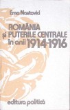 Romania si Puterile Centrale 1914-1916, Ema Nastovici, Editura Politica 1979, Carte Istorie, Paperback