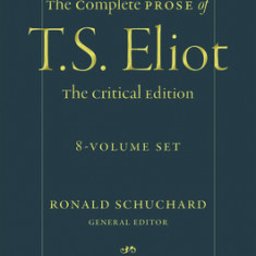 The Complete Prose of T. S. Eliot: The Critical Edition: 8-Volume Set