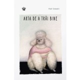 Arta de a trai bine Editia 2 - Rolf Dobelli