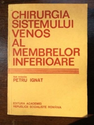 Chirurgia sistemului venos al membrelor inferioare- Petru Ignat foto