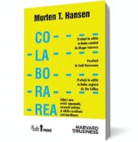Colaborarea - Morten T Hansen - Editura Curtea Veche