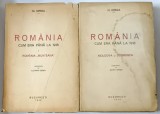 ROMANIA CUM ERA PANA LA 1918 - N. IORGA, VOLUMUL I - ROMANIA MUNTEANA , VOLUMUL II-MOLDOVA SI DOBROGEA, 1939 -1940