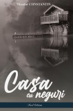 Cumpara ieftin Casa Cu Neguri, Theodor Constantin - Editura Paul Editions