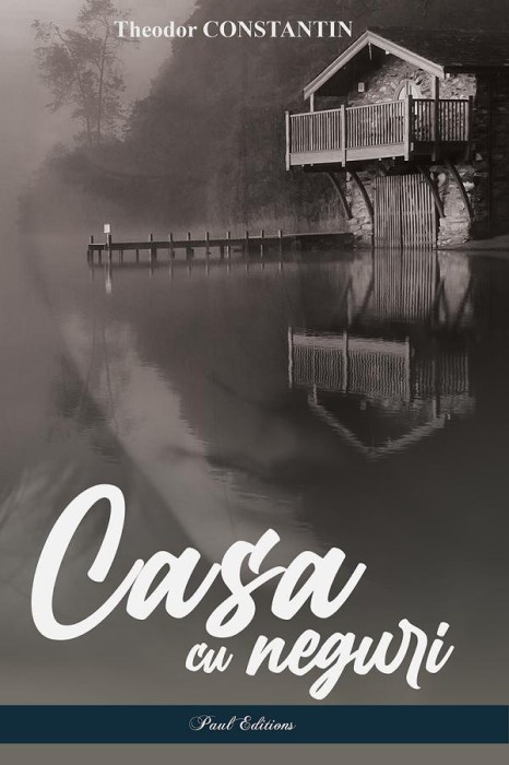 Casa Cu Neguri, Theodor Constantin - Editura Paul Editions