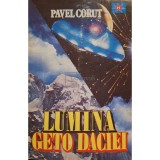 Pavel Corut - Lumina Geto-Daciei (Editia: 1993)