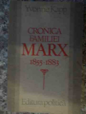 Cronica Familiei Marx 1855-1883 - Yvonne Kapp ,538808 foto