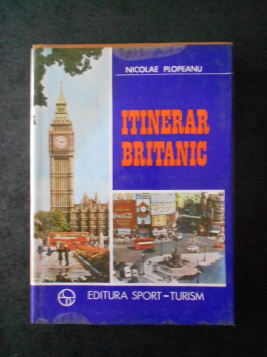 NICOLAE PLOPEANU - INTINERAR BRITANIC (1976, Ed. cartonata)