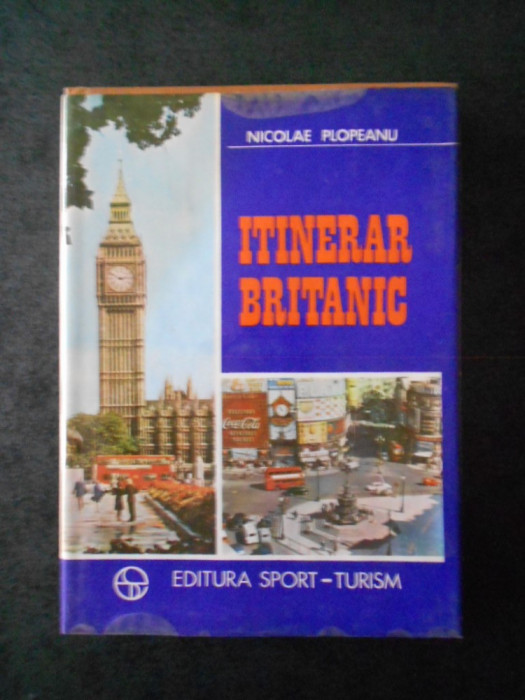 NICOLAE PLOPEANU - INTINERAR BRITANIC (1976, Ed. cartonata)