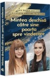 Mintea deschisa catre sine: Poarta spre vindecare - Ana Maria Ducuta, Nicoleta Profira Muntean